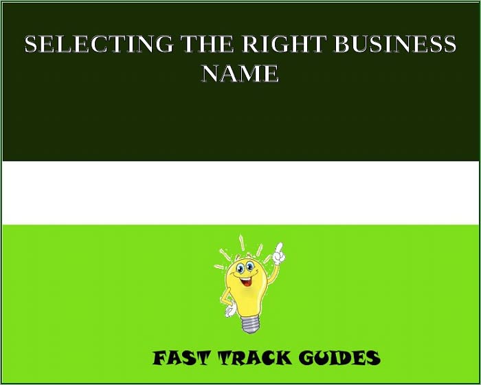 HOW TO SELECT THE RIGHT BUSINESS NAME