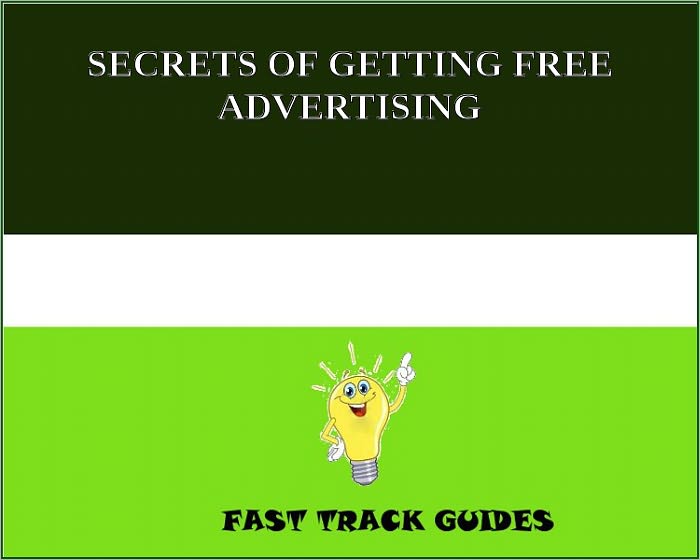 SECRETS OF GETTING FREE ADVERTISING