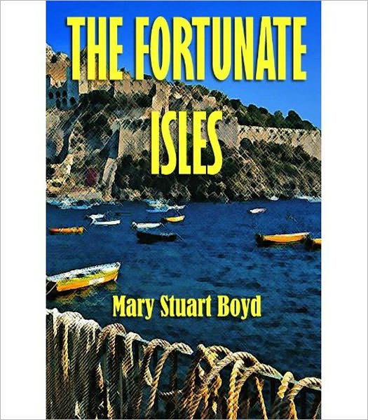 The Fortunate Isles: Life and Travel in Majorca, Minorca and Iviza! A Travel Classic By Mary Stuart Boyd! AAA+++