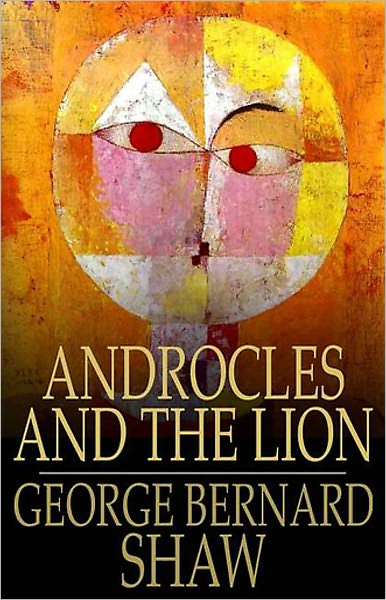 Androcles and the Lion: A Drama Classic By George Bernard Shaw! AAA+++