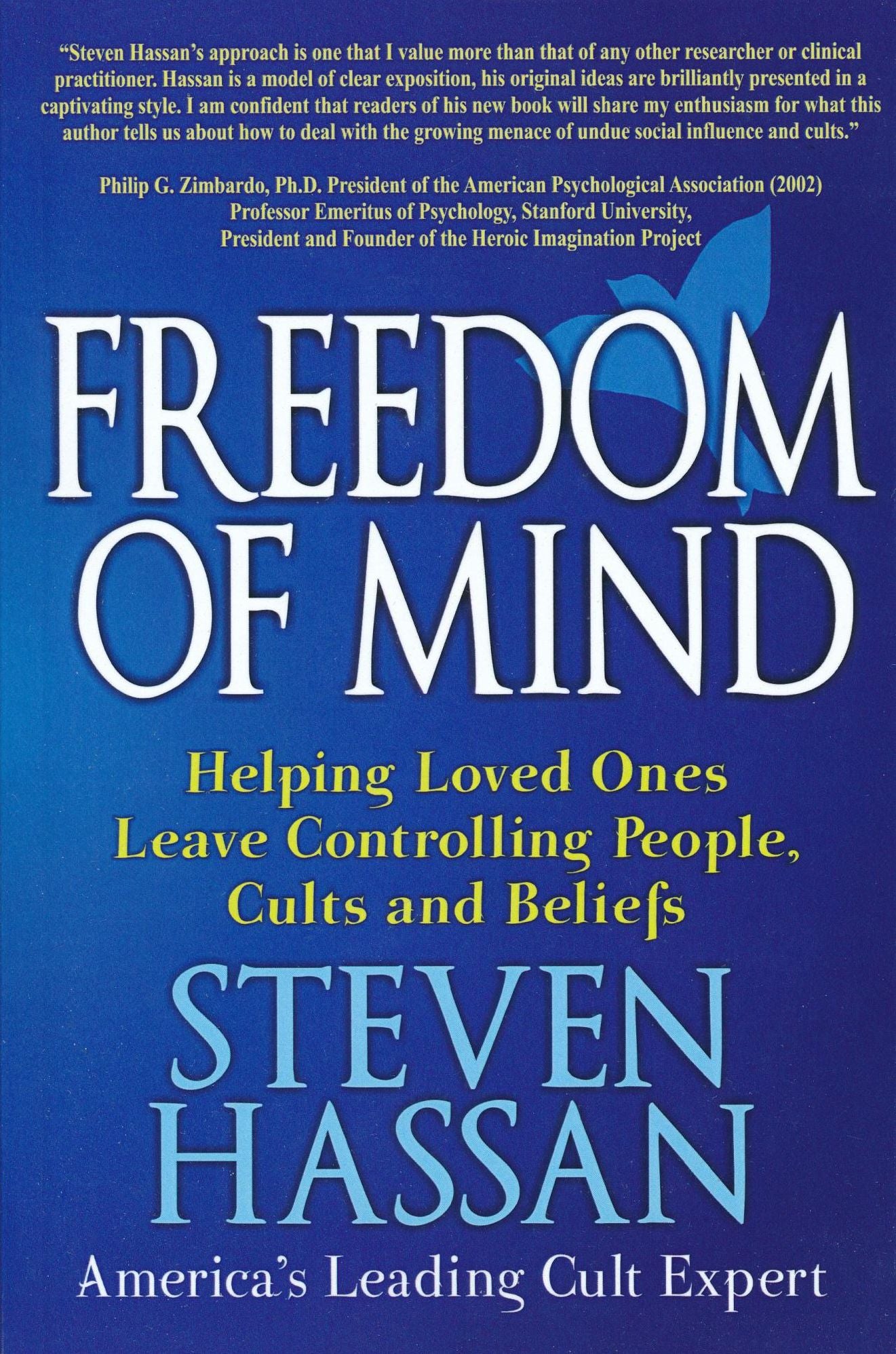 Freedom of MInd: Helping Loved Ones Leave Controlling People, Cults and Beliefs