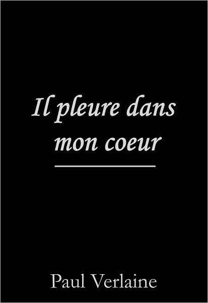 Il pleure dans mon coeur