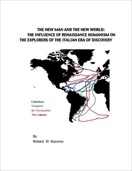 The New Man and the New World: The Influence of Renaissance Humanism on the Explorers of the Italian Era of Discovery