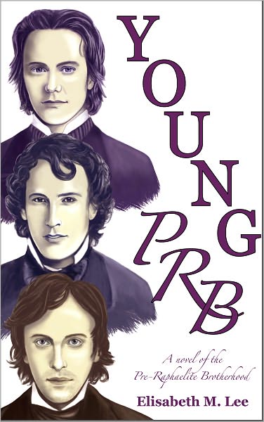 Young PRB: A Novel of the Pre-Raphaelite Brotherhood