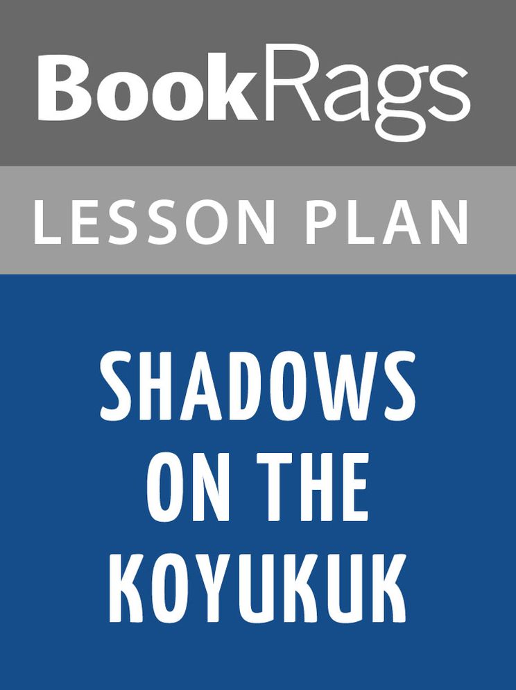 Shadows on the Koyukuk by Sidney C. Huntington Lesson Plans