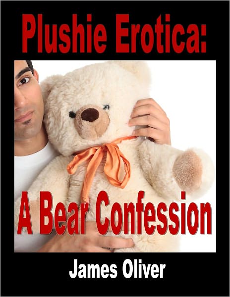 Plushie Erotica: A Bear Confession