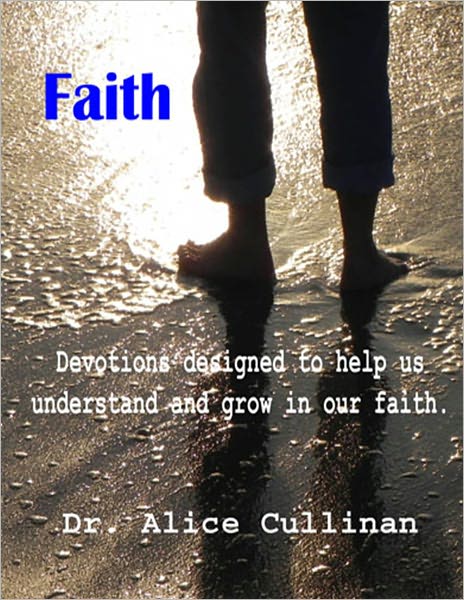 Faith (Devotions designed to help us understand and grow in our faith