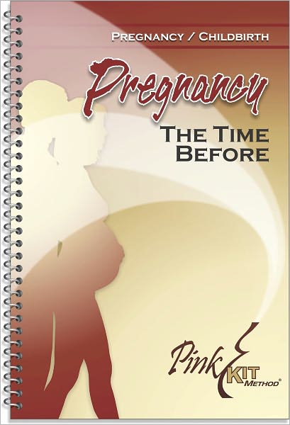 Pregnancy and Childbirth: Pregnancy ... The Time Before