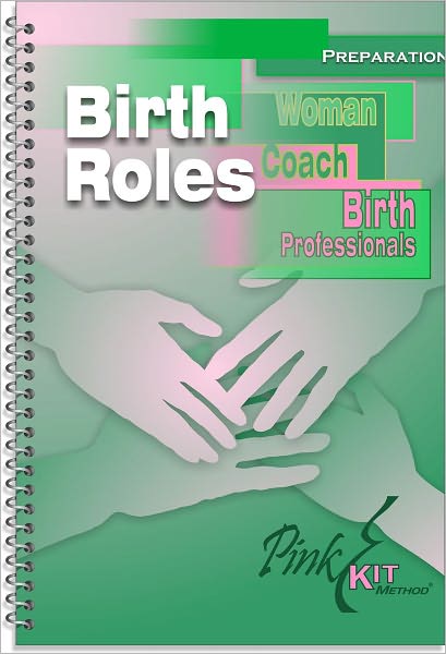 Pregnancy/Childbirth Preparation: Birth Roles: Woman, Coach, and Birth Professionals