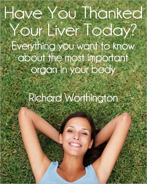 Have You Thanked Your Liver Today?