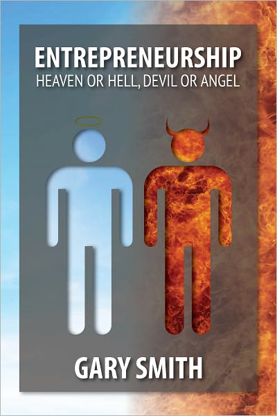 Entrepreneurship: Heaven or Hell, Devil or Angel