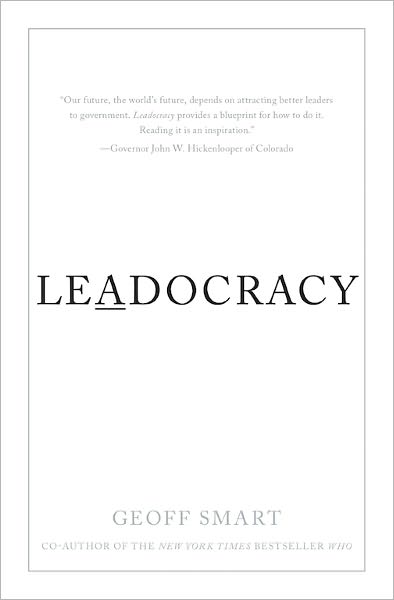Leadocracy: Hiring More Great Leaders (Like You) into Government
