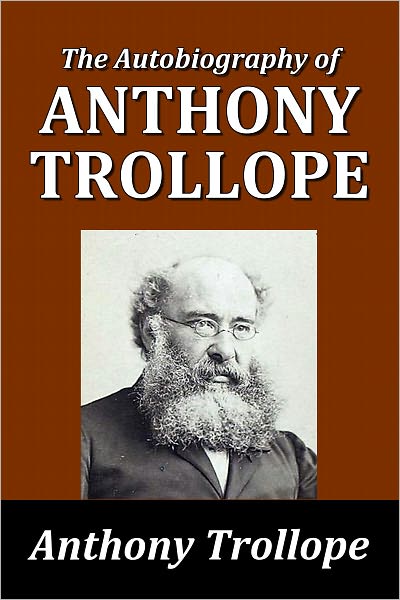 The Autobiography of Anthony Trollope