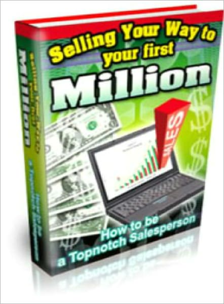 Selling Your Way to Your First Million
