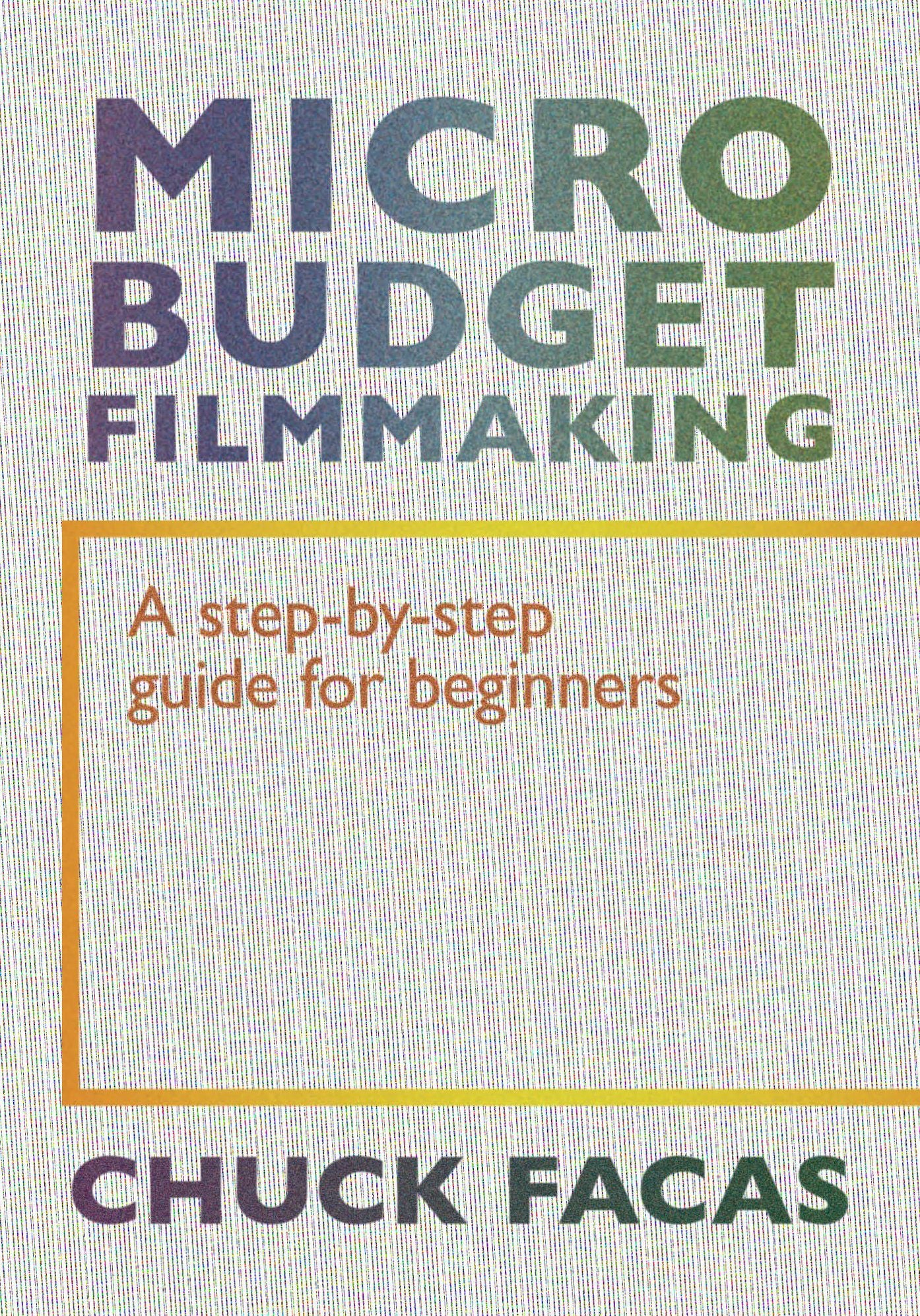 Micro-Budget Filmmaking: A Step-By-Step Guide For Beginners