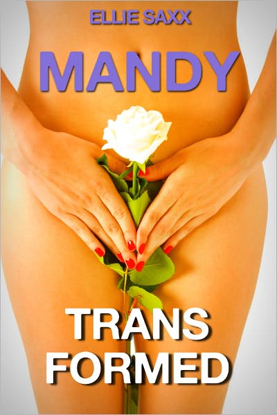 Mandy, Transformed (gender transformation erotica)