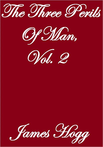 The Three Perils of Man, Vol. 2 of 3