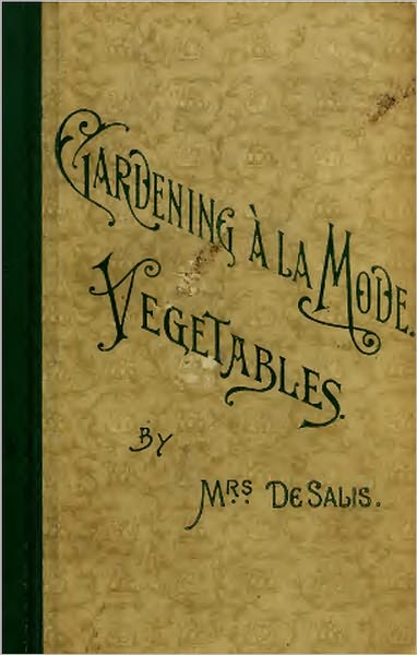 Gardening A La Mode: Vegetables (Original Text)