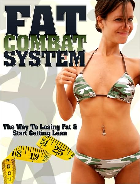 Fat Combat System: The Way to Losing Fat & Start Getting Lean