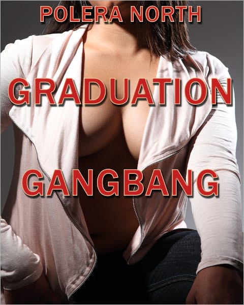 Graduation Gangbang