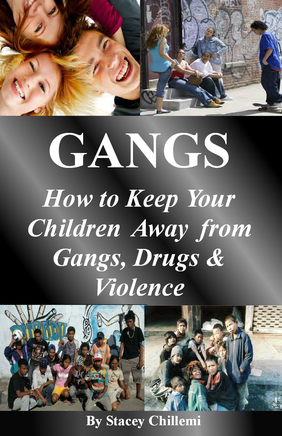 How To GANGS: How to Keep Your Children Away from Gangs, Drugs & Violence