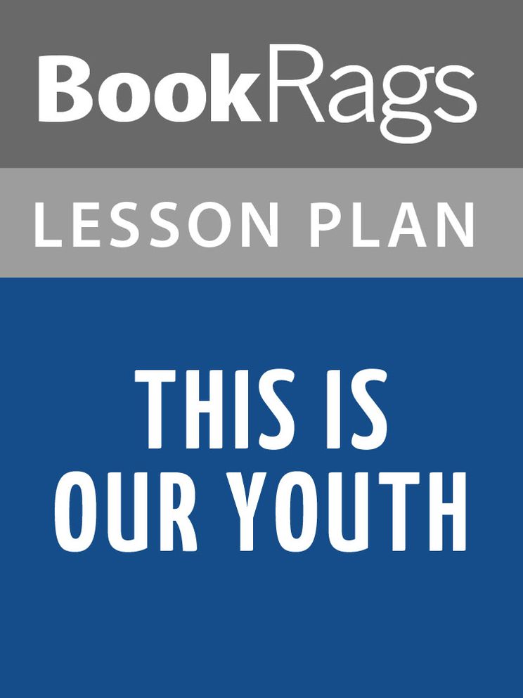 This Is Our Youth by Kenneth Lonergan l Lesson Plans