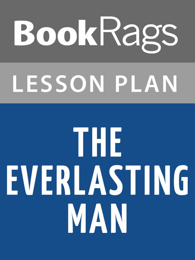 The Everlasting Man Lesson Plans