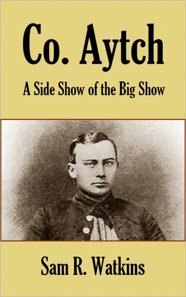 Co. Aytch: A Side Show of the Big Show