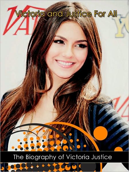 "Victorious": The Biography of Victoria Justice