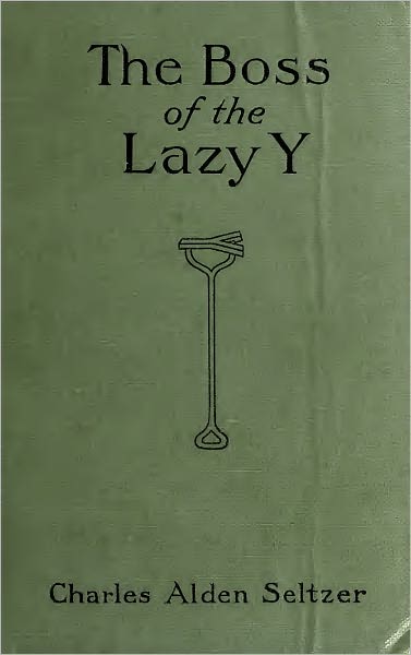 The Boss of the Lazy Y (Original Illustrations and Text)