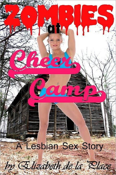 Zombies at Cheer Camp: A Lesbian Sex Story