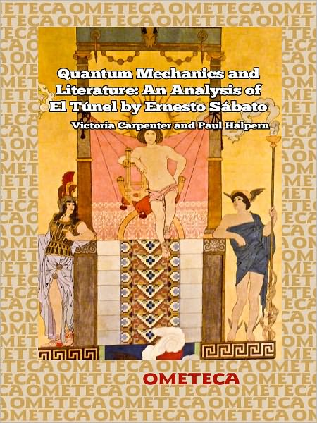 Quantum Mechanics and Literature: An Analysis of El T&uacute;nel by Ernesto S&aacute;bato