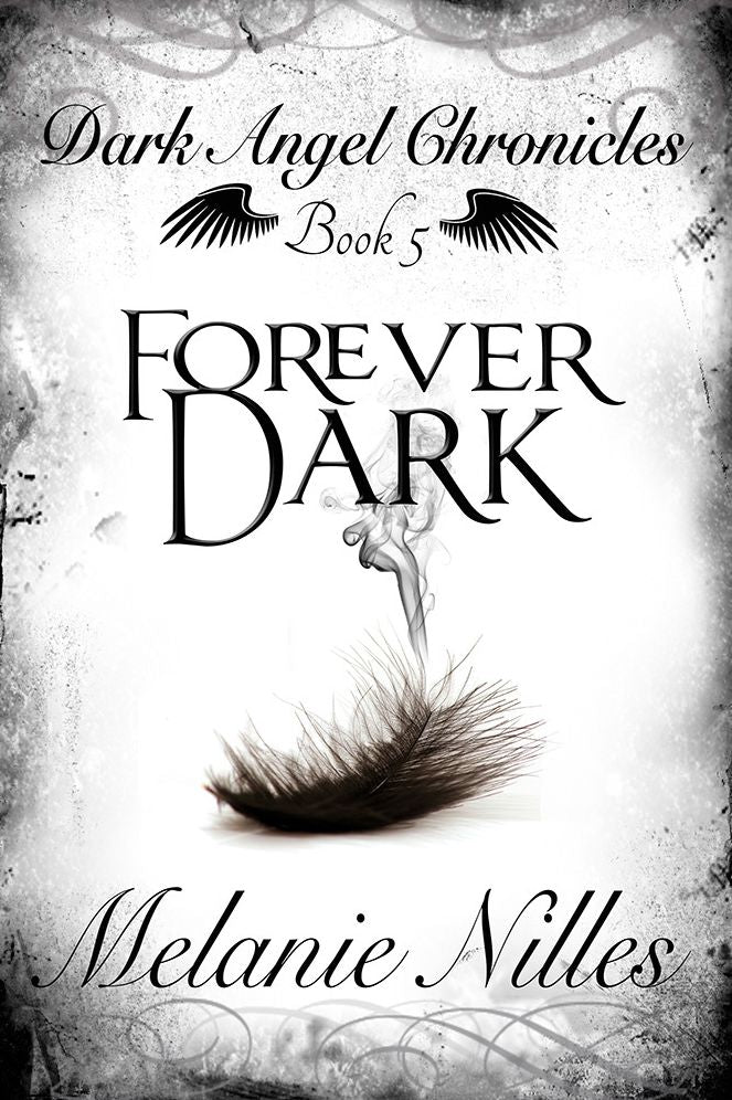 Forever Dark (Starfire Angels: Dark Angel Chronicles Book 5)