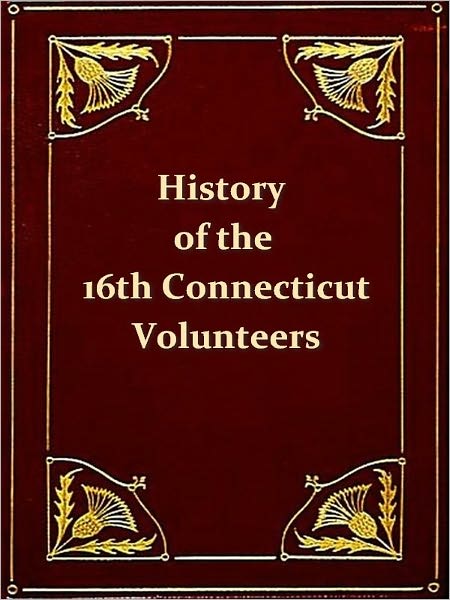 History of the 16th Connecticut Volunteers