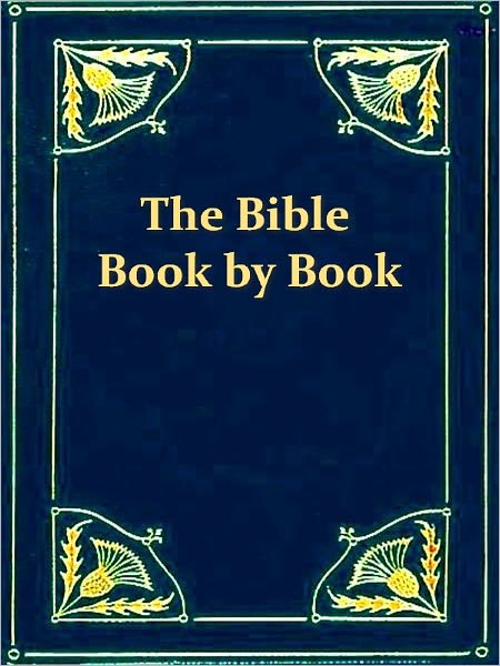 The Bible Book by Book, & Period by Period