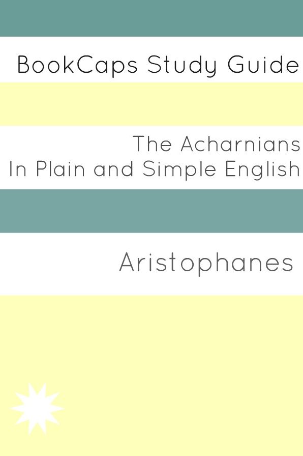 The Acharnians In Plain and Simple English (A Modern Translation and the Original Version)