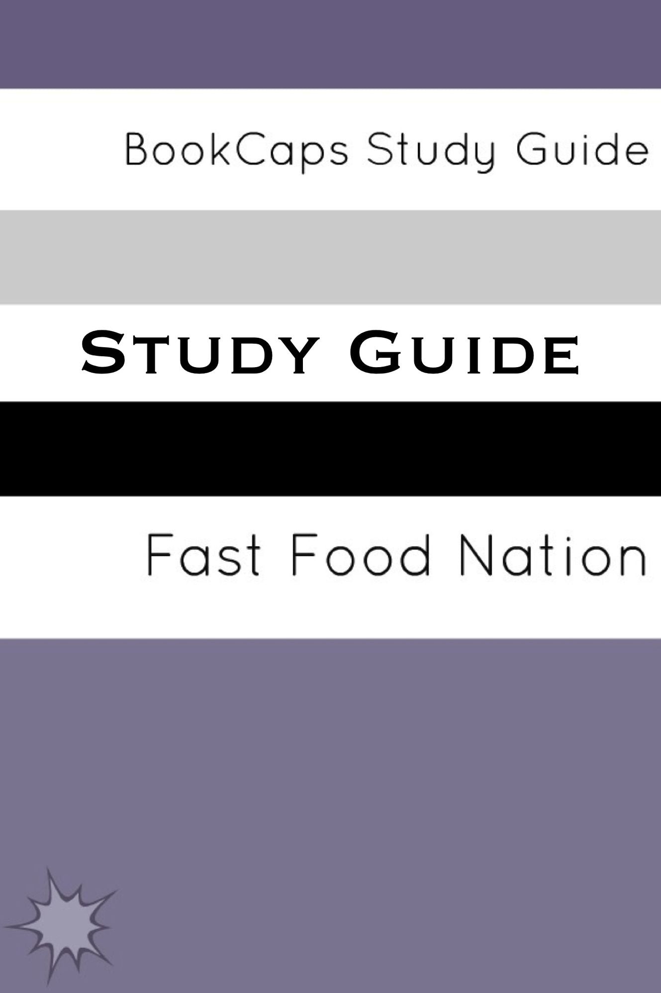 Study Guide - Fast Food nation: The Dark Side of the All-American Meal (A BookCaps Study Guide)