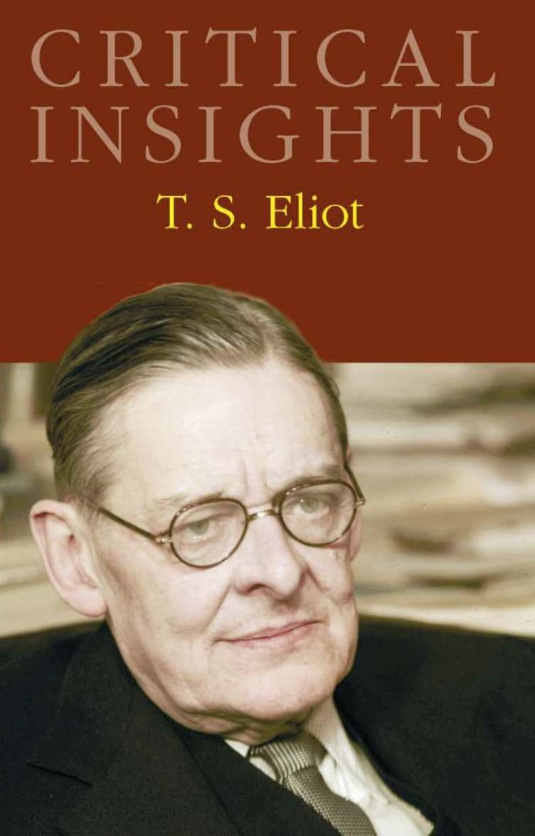 Critical Insights: T. S. Eliot