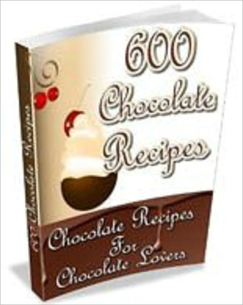 600 Chocolate Recipes - With Articles