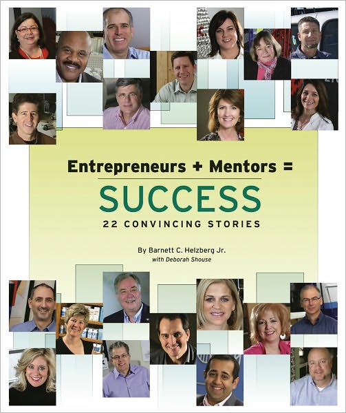 Entrepreneurs + Mentors = Success: 22 Convincing Stories