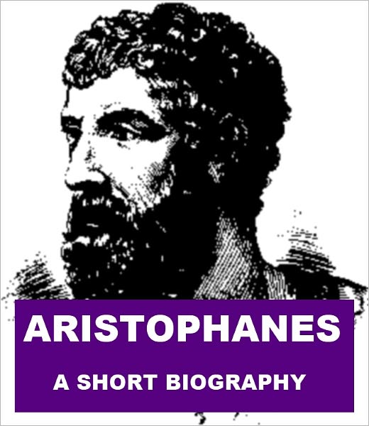 Aristophanes - A Short Biography