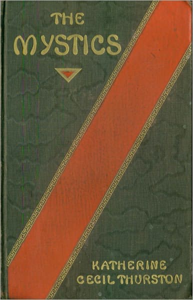 The Mystics: A Novel! A Thriller, Occult Classic By Katherine Cecil Thurston! AAA+++