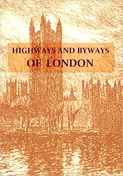 Highways and Byways in London [Illustrated]