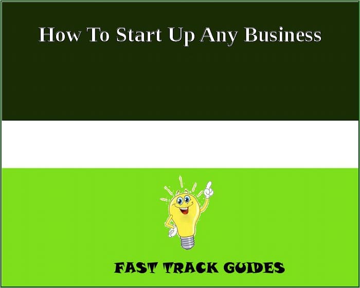 How To Start Up Any Business