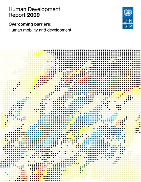 Human Development Report 2009: Overcoming barriers: Human mobility and development