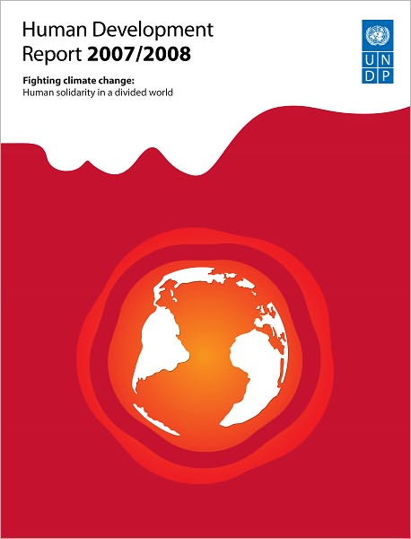 Human Development Report 2007/2008: Fighting climate change: Human solidarity in a divided world