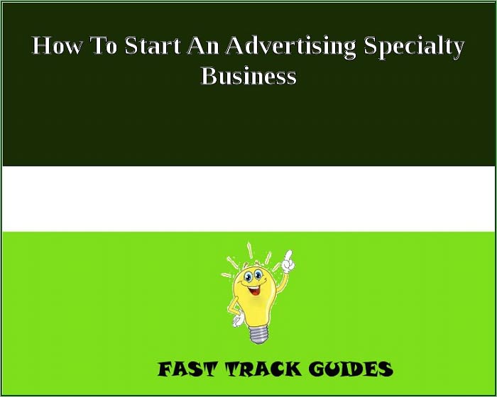 How To Start An Advertising Specialty Business