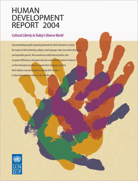 Human Development Report 2004: Cultural Liberty in Today’s Diverse World