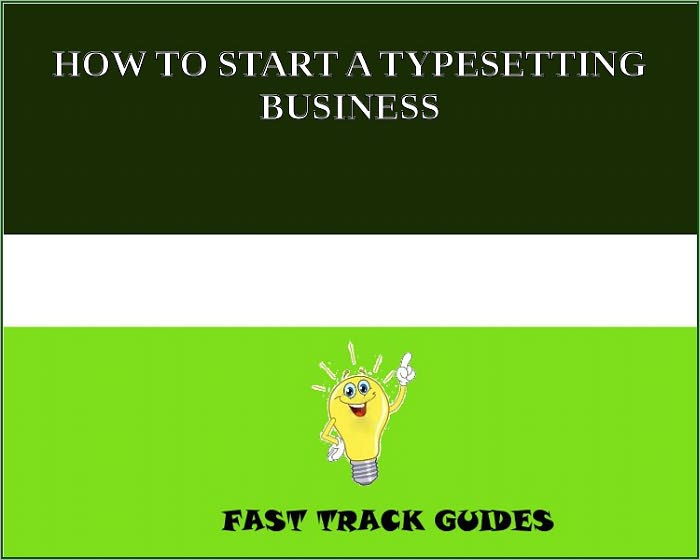 HOW TO START A TYPESETTING BUSINESS