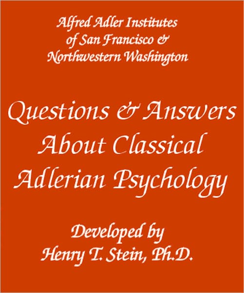 Questions & Answers About Classical Adlerian Psychology